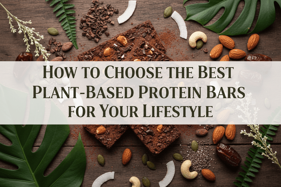 How to Choose the Best Plant-Based Protein Bars for Your Lifestyle