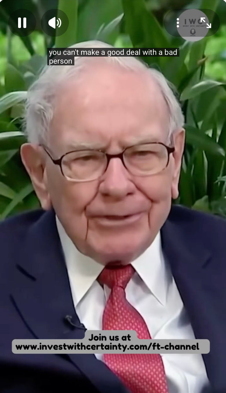 Warren Buffet  advise "Don't make deal with bad people"